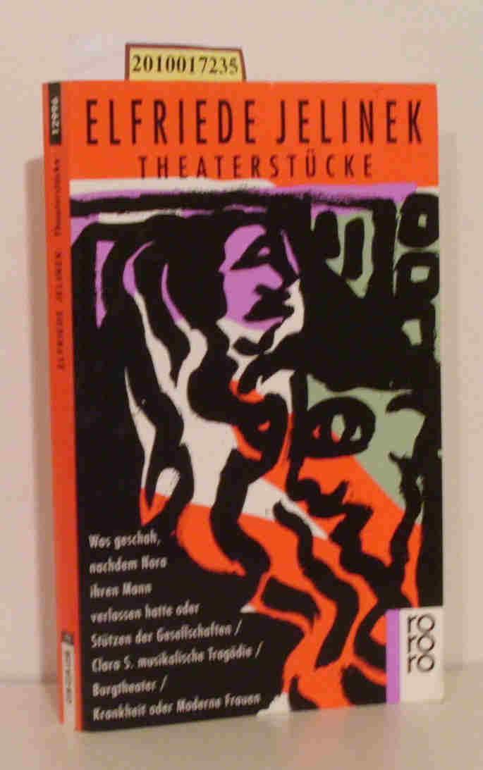 Theaterstücke Elfriede Jelinek. Hrsg. von Ute Nyssen Regine Friedrich. Mit einem Nachw. von Ute Nyssen - Jelinek, Elfriede