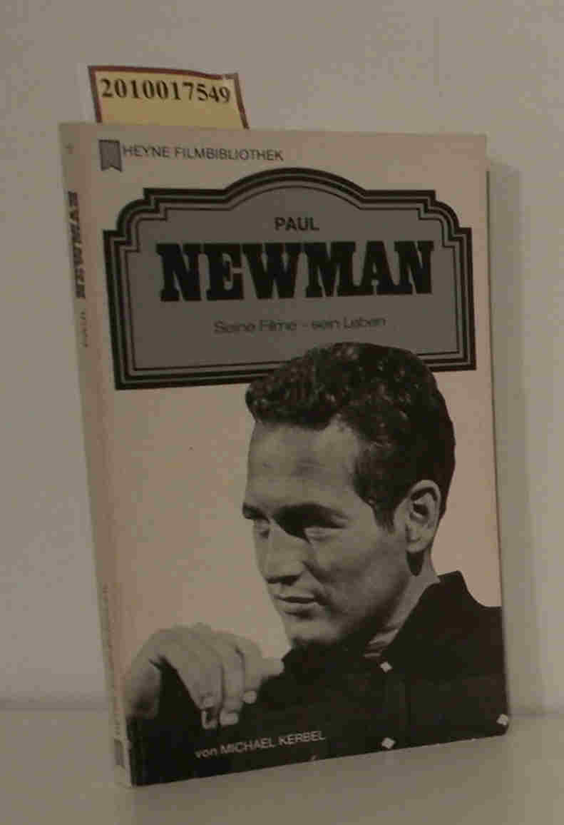 Paul Newman seine Filme, sein Leben / von Michael Kerbel. [Dt. Übers.: Michael Kubiak. Hrsg.: Thomas Jeier] - Kerbel, Michael