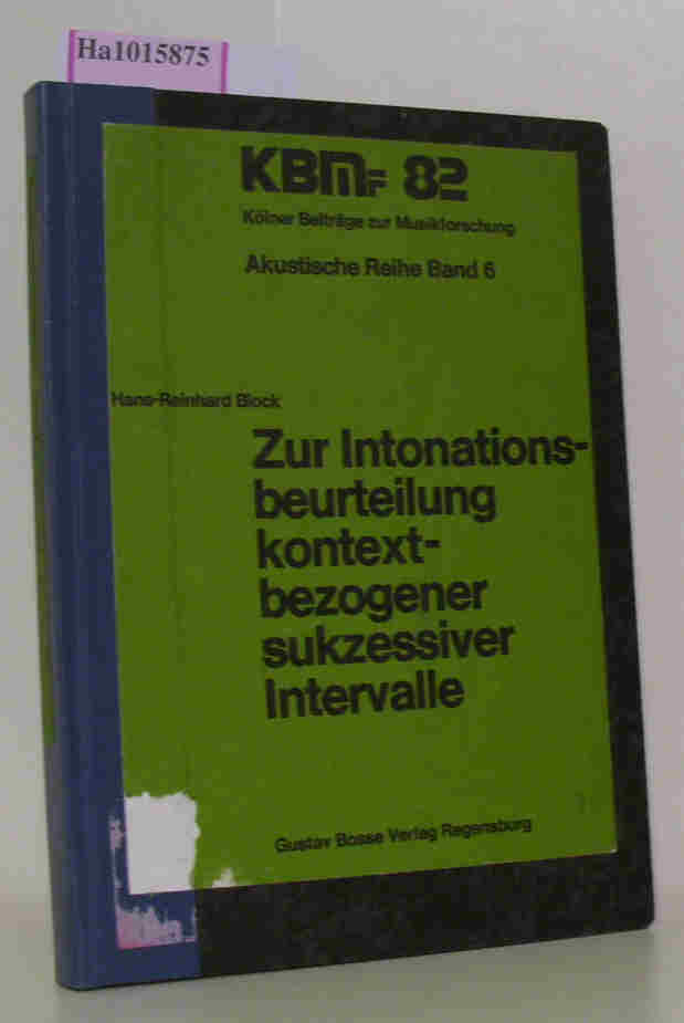 Zur Intonationsbeurteilung kontextbezogener sukzessiver Intervalle (Kölner Beiträge zur Musikforschung)