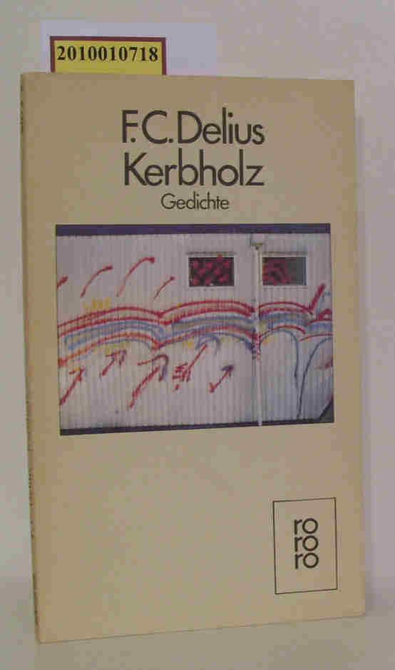 Kerbholz Gedichte / F. C. Delius - Delius, Friedrich Christian