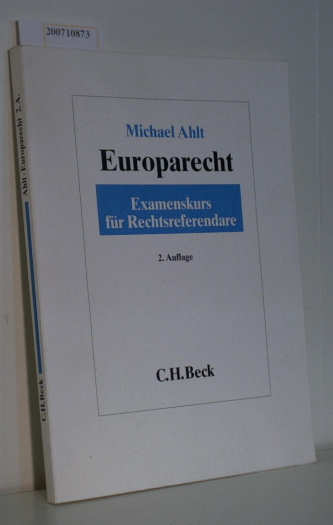 Europarecht Examenskurs für Rechtsreferendare / von Michael Ahlt - Ahlt, Michael