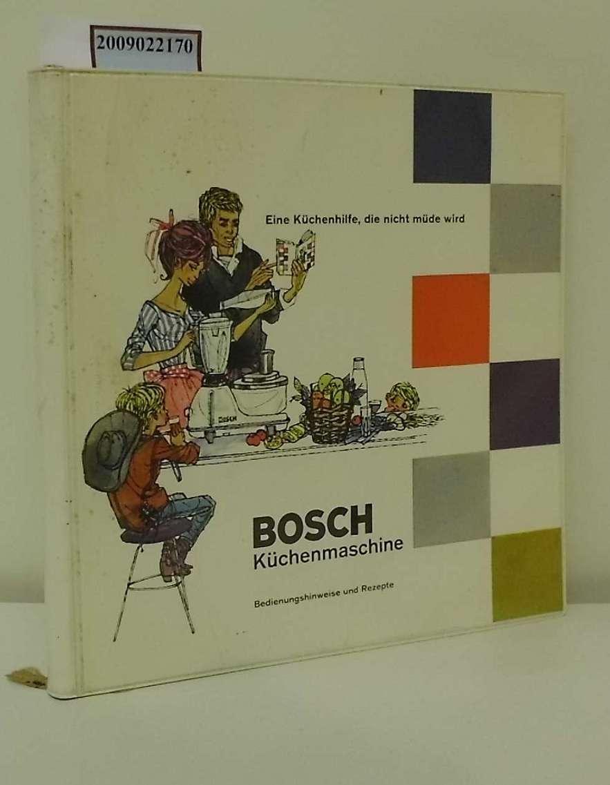 Bosch Küchenmaschine Bedienungsanleitung 2021 Bosch Küchenmaschine Bedienungsanleitung 2021