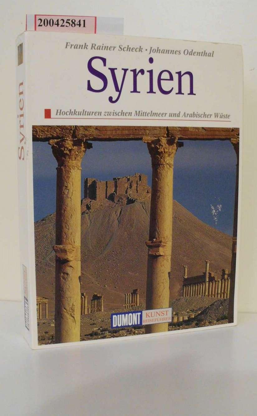DuMont Kunst Reiseführer Syrien. Hochkulturen zwischen Mittelmeer und Arabischer Wüste - Scheck, Frank Rainer und Johannes Odenthal