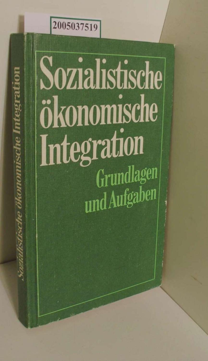 Sozialistische ökonomische Integration: Grundlagen und Aufgaben