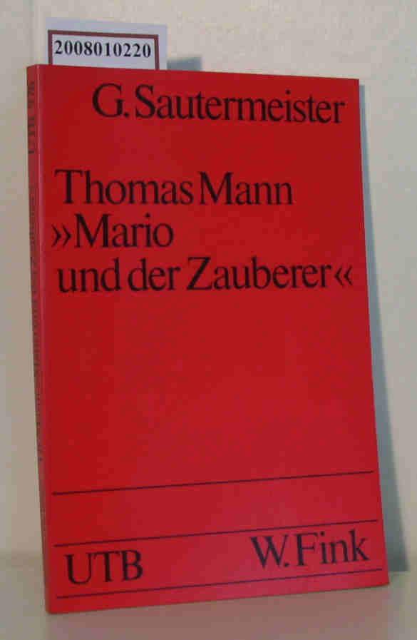 Thomas Mann: "Mario und der Zauberer". UTB ; 976; Text und Geschichte / Modellanalysen zur deutschen Literatur ; Bd. 5