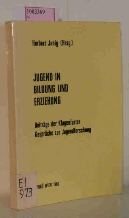 Jugend in Bildung und Erziehung. Beiträge der Klagenfurter Gespräche zur Jugendforschung