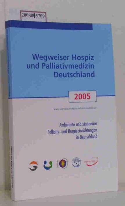Wegweiser Hospiz und Palliativmedizin Deutschland 2005