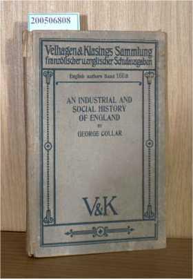 An industrial and social history of England. Mit Einleitung und Anmerkungen zum Schulgebrauch her...