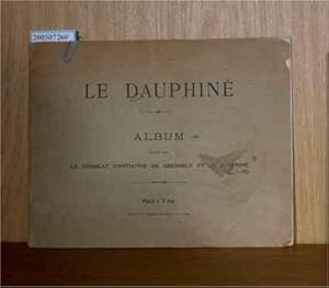 Le Dauphine album publie par le SYNDICAT D'INITIATIVE DE GRENOBLE ET DU DAUPHINE