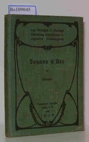 Histoire de Jeanne D"Arc (Prosateurs Francais 9. Lieferung Ausgabe B.). Im Auszuge mit Anmerkunge...