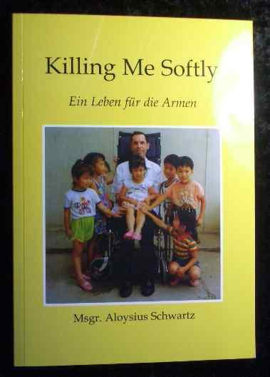 Killing Me Softly: The Inspiring Story of a Champion of the Poor