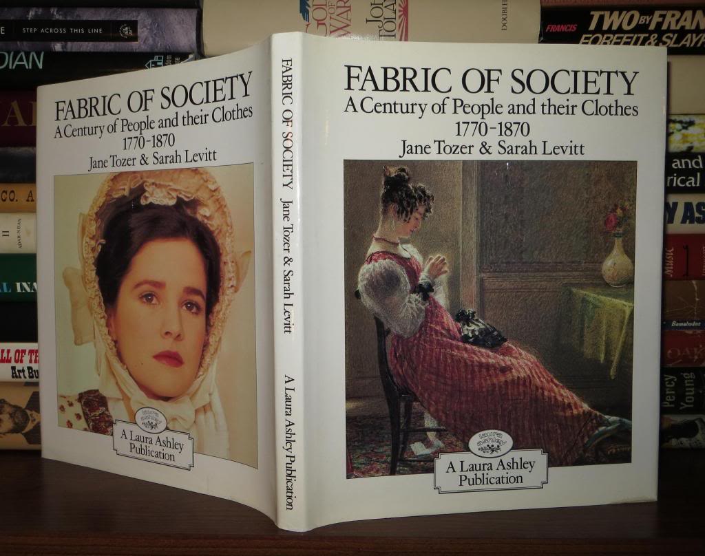 Fabric of Society: Century of People and Their Clothes, 1770-1870 - Essays Inspired by the Collections at Platt Hall, the Gallery of English Costume, Manchester