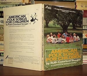 AMERICAN FOLK SONGS FOR CHILDREN, IN HOME, SCHOOL AND NURSERY SCHOOL A Book for Children, Parents...