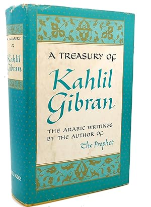 A TREASURY OF KAHLIL GIBRAN : The: Kahlil Gibran