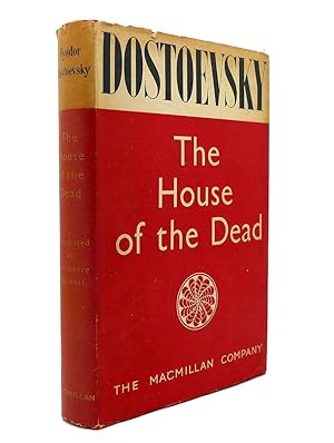 THE HOUSE OF THE DEAD: Fyodor Dostoevsky