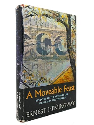 A Moveable Feast by Ernest Hemingway A Moveable Feast by Ernest Hemingway