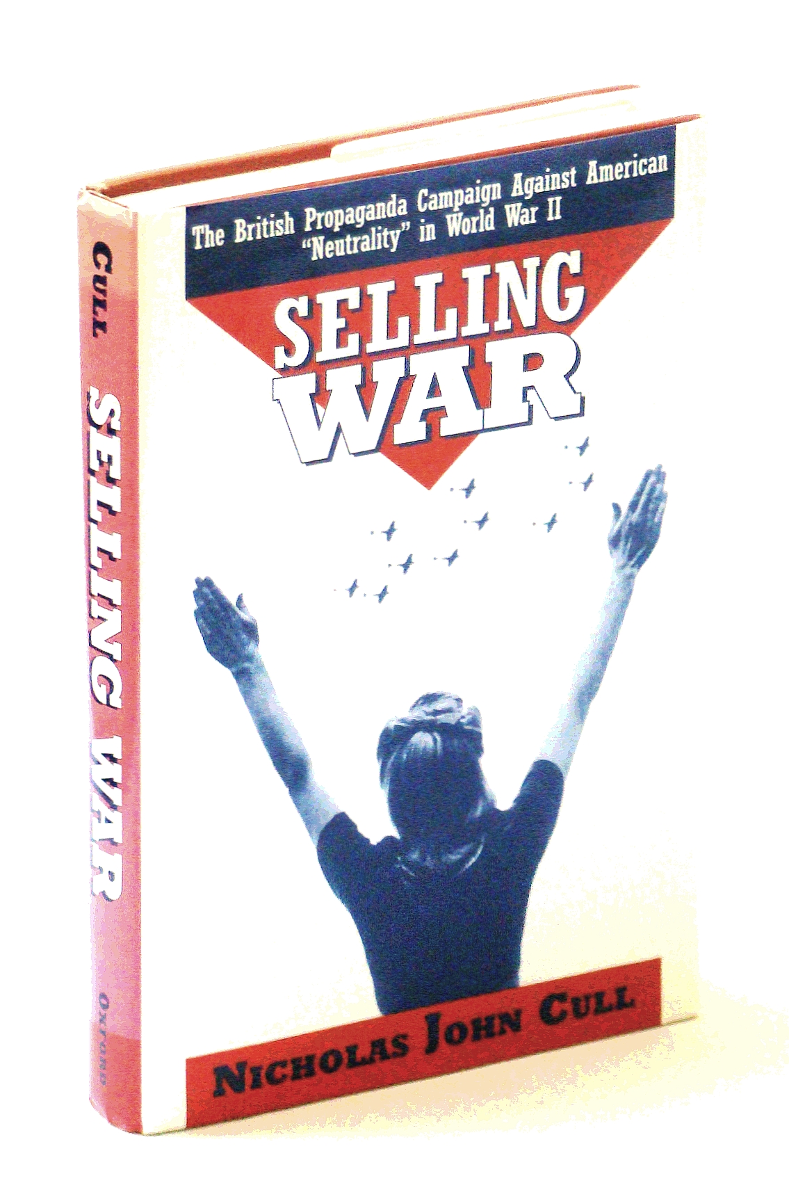 Selling War: The British Propaganda Campaign Against American 