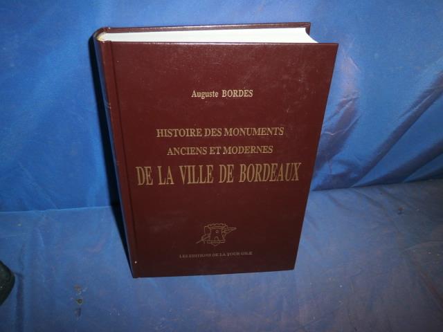 Histoire des monuments anciens de la ville de bordeaux - Auguste Bordes