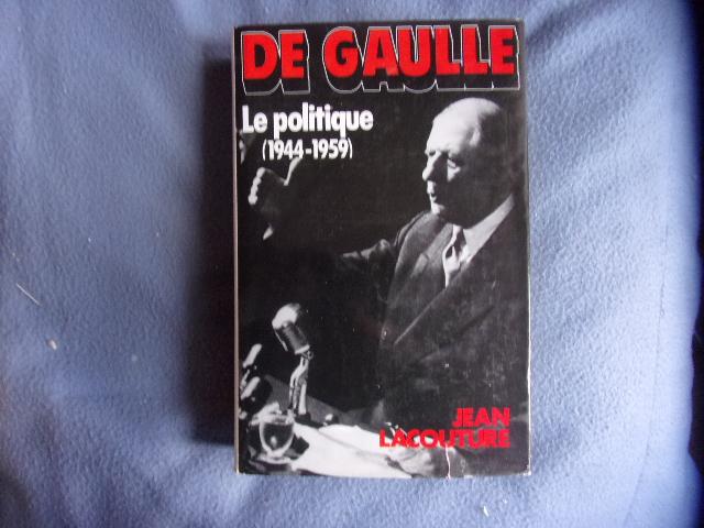 DE GAULLE- 3 VOLUMES - TOMES I+II+III - LE REBELLE 1890-1944 / LA POLITIQUE 1944-1959 / LE SOUVERAIN 1959-1970