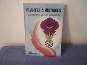 Plantes a histoires racontées par un apiculteur