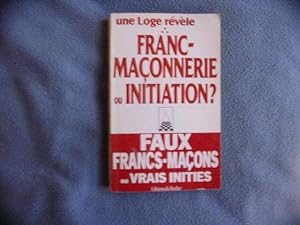 Franc-maçonnerie ou initiation?