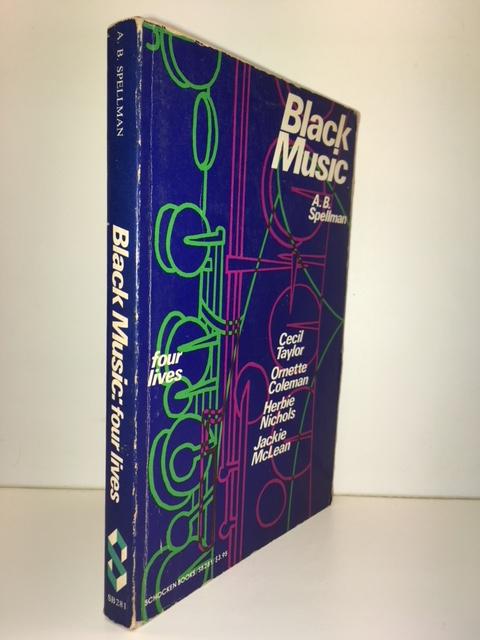 Black music. Four lives: Cecil Taylor, Ornette Coleman, Herbie Nichols, Jackie McLean.
