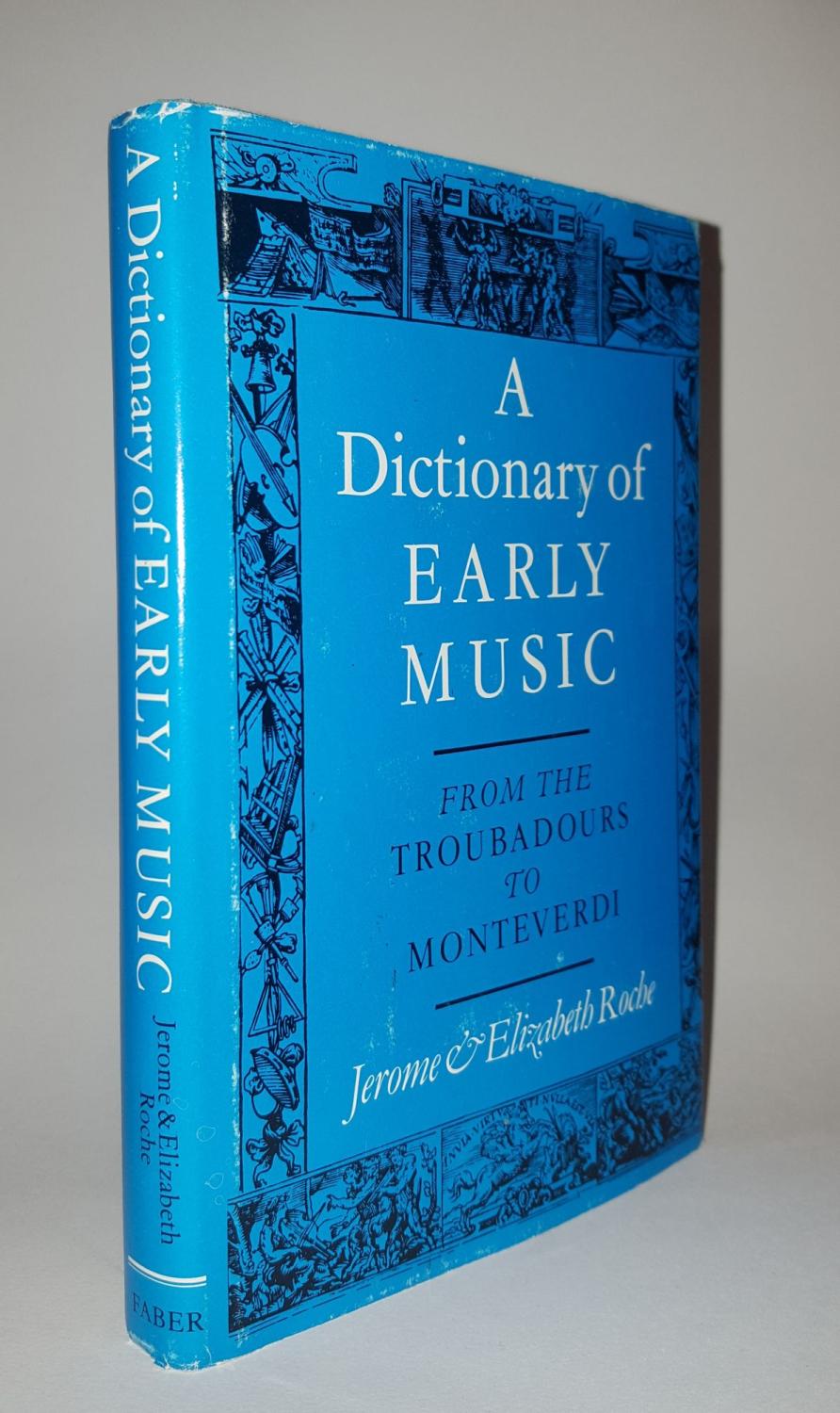 A Dictionary of Early Music From the Troubadours to Monteverdi