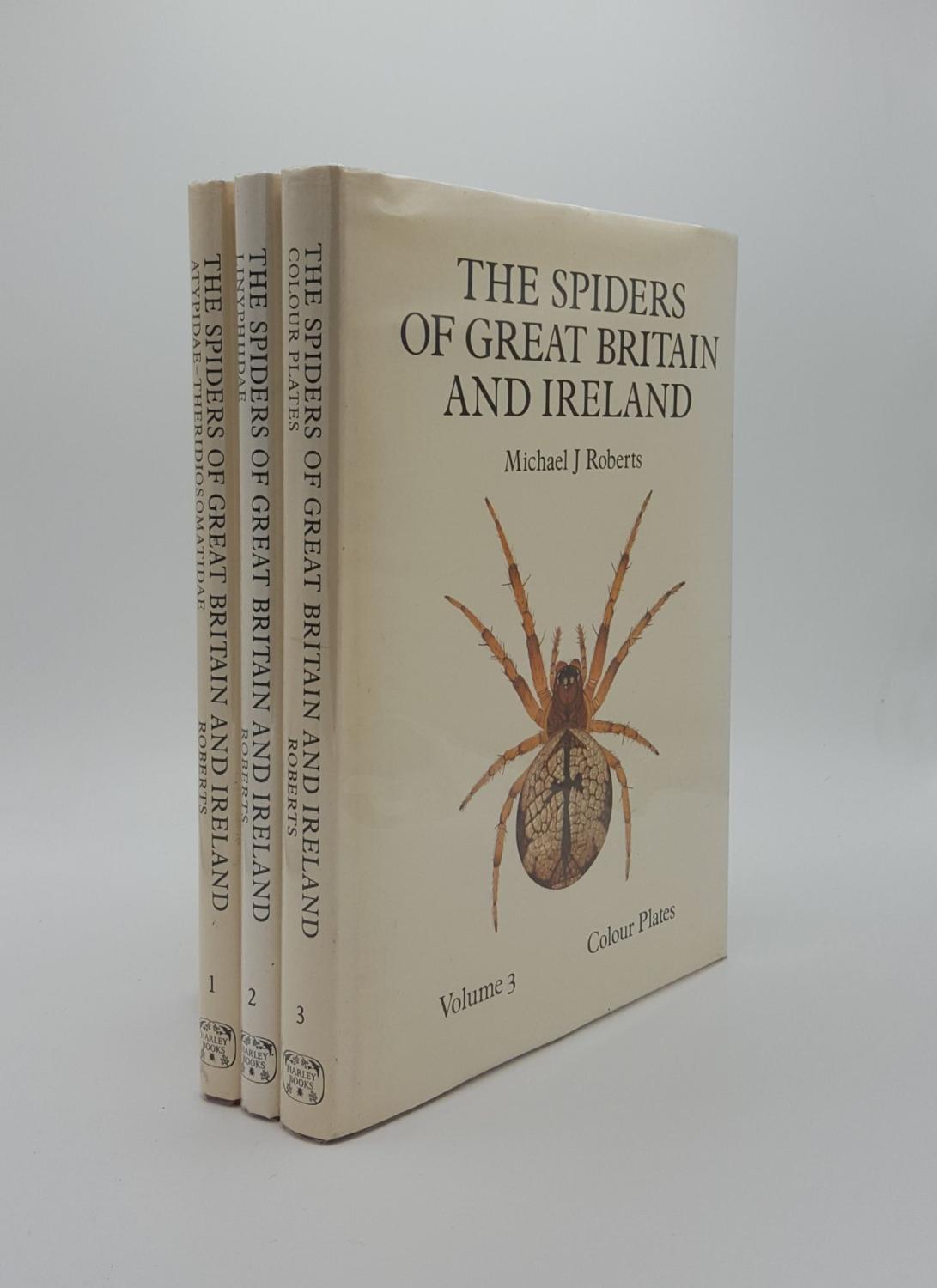 THE SPIDERS OF GREAT BRITAIN AND IRELAND Volume 1 Atypidae-Theridiosomatidae Volume 2 Linyphiidae Volume 3 Colour Plates - ROBERTS Michael J.