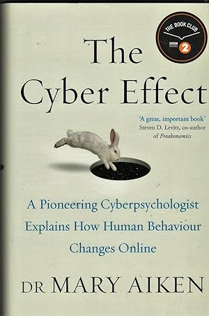 The Cyber Effect. A Pioneering Cyberpsychologist Explains How Human Behaviour Changes Online **fi...