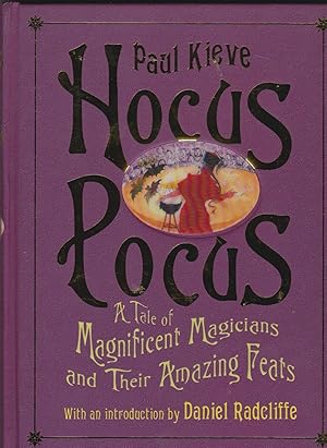 Hocus Pocus. A Tale of Magnificent Magicians and Their Amazing Feats