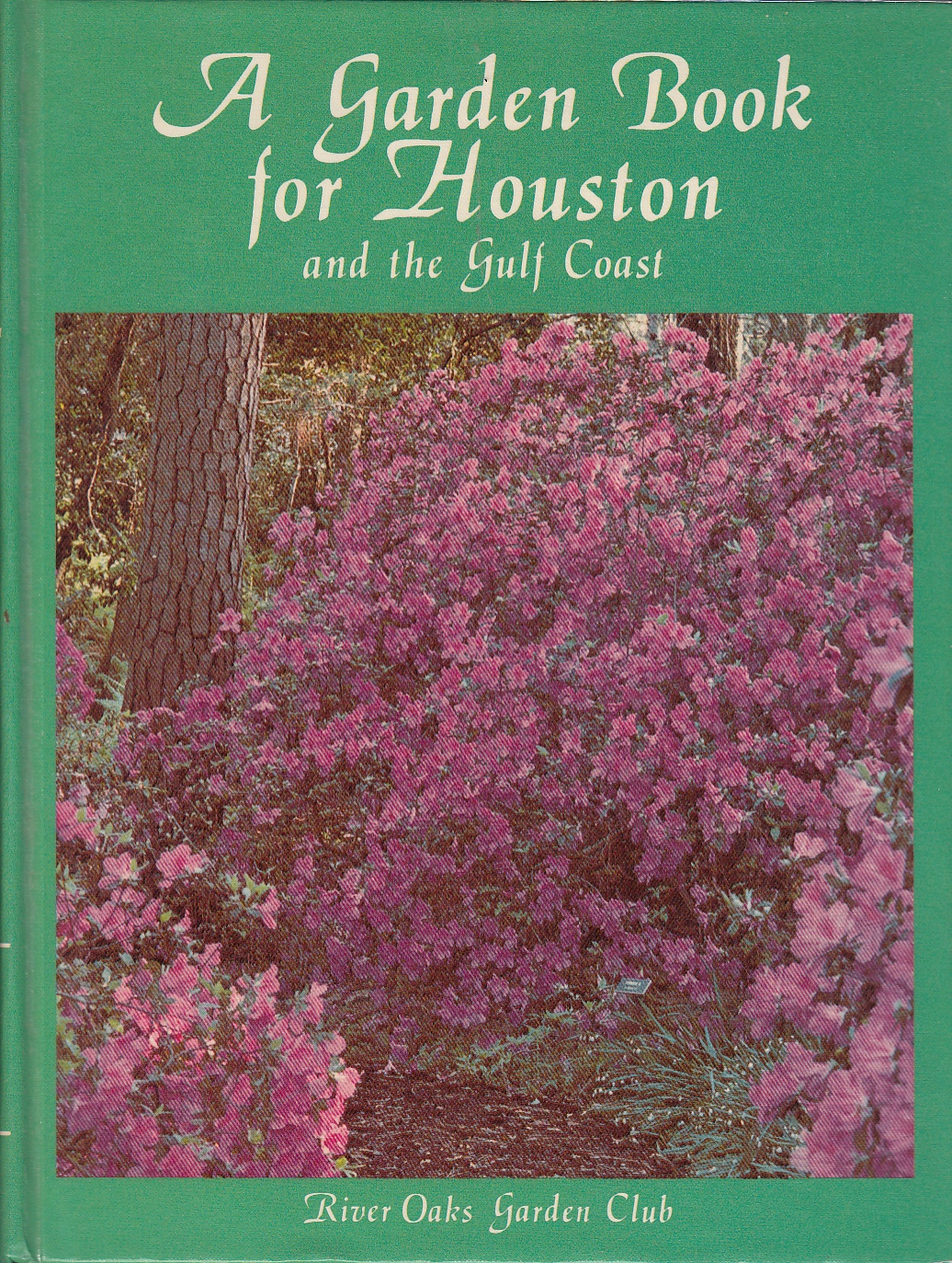 A Garden Book For Houston And The Texas Gulf Coast By Terrell