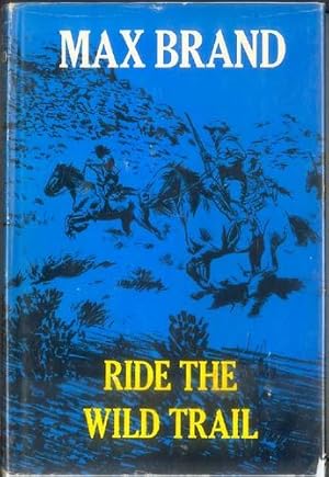 RIDE THE WILD TRAIL