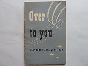 Over to You : New Broadcasts By the R.A.F.