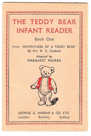 The Teddy Bear Infant Reader Book One : From Adventures of a Teddy Bear By Mrs H. C. Cradock