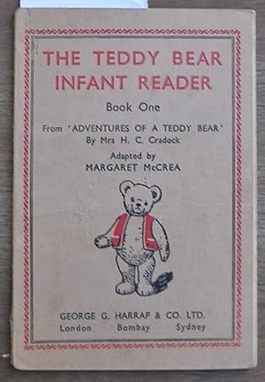 The Teddy Bear Infant Reader : Book One : From Adventures of a Teddy Bear By Mrs H. C. Cradock