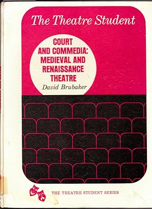 Court and commedia: The Italian Renaissance stage (The Theatre student series), Brubaker, David Court and commedia: The Italian Renaissance stage (The Theatre student series), Brubaker, David