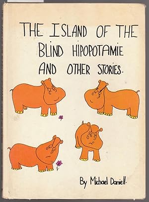 The Island of the Blind Hipotamie and Other Stories