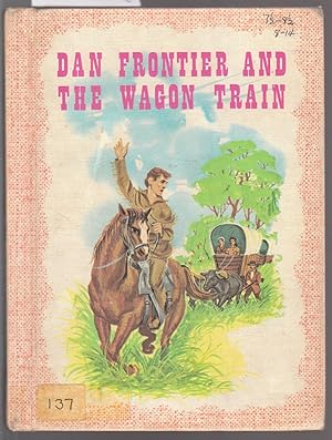 Dan Frontier and the Wagon Train