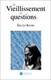 Le vieillissement en questions - Eric Le Bourg