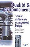 Qualite & environnement. vers un système de management intégré - Froman, Bernard