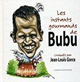 Les instants gourmands de bubu croqués par jean-louis gorce - Jean-marc Pourcher