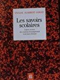 Les savoirs scolaires / enjeux sociaux des contenus d'enseignement et de leurs reformes - Isambert Jamati