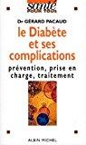 Le diabete et ses complications. prévention, prise en charge, traitement - Pacaud, Gérard