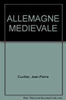 L'allemagne médiévale, tome 2 : echec d'une nation - Cuvillier, Jean-pierre