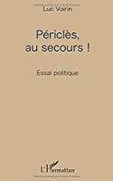 Périclès, au secours !: essai politique - Voirin, Luc