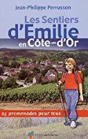 Les sentiers d'emilie en côte-d'or : 25 promenades pour tous - Perrusson, Jean-philippe