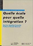 Quelle école pour quelle intégration ? - Abdallah-pretceille, Martine