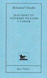Jean genet et tennessee williams à tanger - Choukri, Mohamed