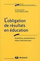 L'obligation de résultats en éducation : evolutions, perspectives et enjeux internationaux - Lessard, Claude