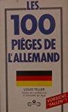 Les 100 pièges de l'allemand - Teller, Louis